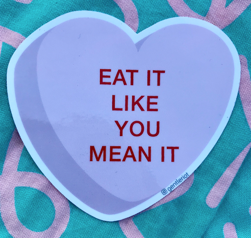 Eat It Like You Mean It - Sticker